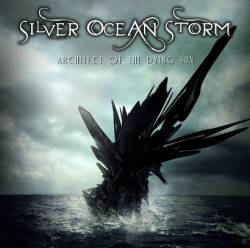 Silver Ocean Storm : Architect of the Dying Sun